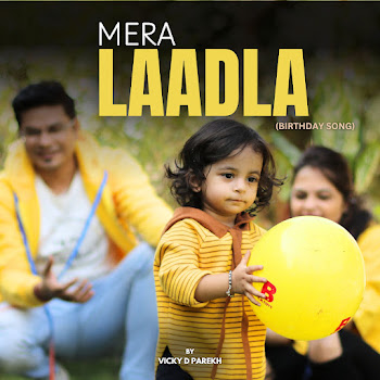 Vicky D Parekh — Mera Laadla (Birthday Song)