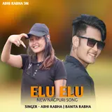 Abhi Rabha — Elu Elu Ft Banita Rabha