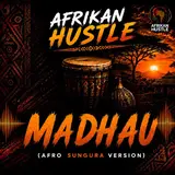 Afrikan Hustle — Madhau (Afro-Sungura Version)
