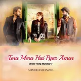 Ahmed Jahanzeb — Tera Mera Hai Pyar Amar (From "Ishq Murshid")