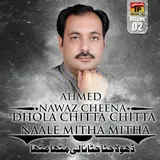 Ahmed Nawaz Cheena — Dhole Kun Manawan Di