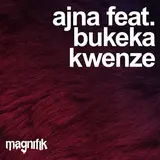 Ajna — Kwenze (Feat. Bukeka)