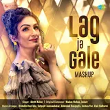 Akriti Kakar — Lag Ja Gale - Mashup