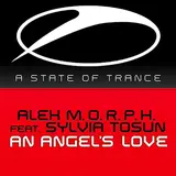 Alex M.o.r.p.h. — An Angel's Love (Breakbeat Mix) (Feat. Sylvia Tosun)