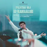 Ali Zafar — Balaghal-Ula Bi-Kamaalihi