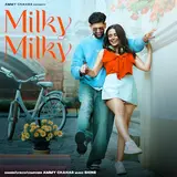 Ammy Chahar — Milky Milky