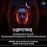 Amrita Chaturvedi — Rudrashtakam-Namamishamishan Nirvanroopam Ft Upadhyay