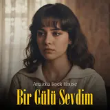 Anatolia Rock House — Bir Gülü Sevdim