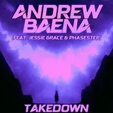 Andrew Baena — Takedown (Feat. Jessie Grace & Phasestep)