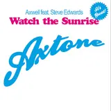 Axwell — Watch The Sunrise (Radio Edit) Ft Steve Edwards