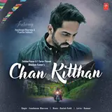 Ayushmann Khurrana — Chan Kitthan Ft Rochak Kohli