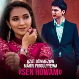 Azat Donmezow — Sen Howam (Feat. Myahri)