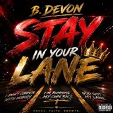 B. Devon — Stay In Your Lane