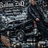 Ballon Ziq — Goodie Goodie, Money Money