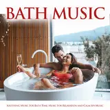 Bath Music — Calm Bath Music  Ft Spa Music Relaxation & Bathtime Music