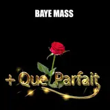 Baye Mass — Plus Que Parfait