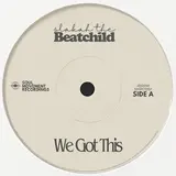 Beatchild — We Got This (7'' Version)