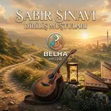 Belha Müzik — Diriliş Muştuları - Sabır Sınavı