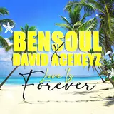 Bensoul — Love Is Forever Ft David Acekeyz