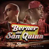 Berner — Fly Away (Feat. Equipto) Ft San Quinn