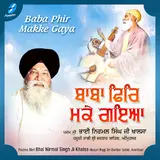 Bhai Nirmal Singh Ji Khalsa — Baba Phir Makke Gaya