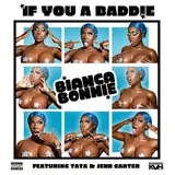 Bianca Bonnie — If You A Baddie (Feat. Tata & Jenn Carter) ft 41