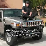 Blatnoy Udar Aziz — Кайфуем Под Миллион Роз