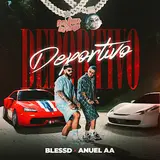 Blessd — Deportivo Ft Anuel Aa