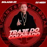 Boladin 211 — Traje Do Colorado Ft Dj Neeh