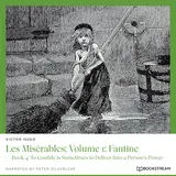 Bookstream Audiobooks — Chapter 1 - Les Misérables, Volume 1: Fantine - Book 4: To Confide Is Sometimes To Deliver Into A Person's Power Ft Victor Hugo & Peter Silverleaf