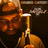 Brabo Gator — Calling Myself Out