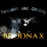 Brodnax — Tweekers And Geekers