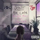 Brogod Mass — Don't Be Late (808S) (Feat. Joey Cash)