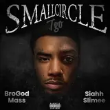 Brogod Mass — Small Circle (Feat. Siahh Slimee)
