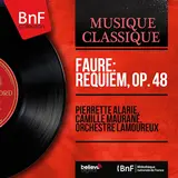 Camille Maurane — Requiem In D Minor, Op. 48: Libera Me Ft Maurice Duruflé & Orchestre Lamoureux & Chorale Élisabeth-Brasseur & Jean Fournet & Gabriel Fauré