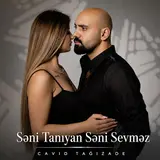 Cavid Tağızadə — Səni Tanıyan Səni Sevməz