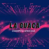 Champeta & Mas Naa — La Guaca-Champeta Africana
