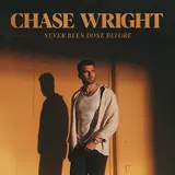 Chase Wright — Never Been Done Before
