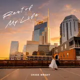 Chase Wright — Rest Of My Life
