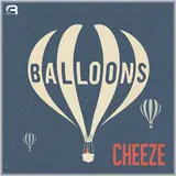 Cheeze — Balloons