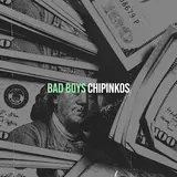 Chipinkos — Bad Boys