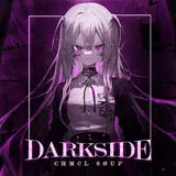 Chmcl Søup — Darkside (Sped Up)