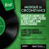 Chœur Des Moines De L'abbaye Saint-Pierre De Solesmes — Les Complies Ft Dom Joseph Gajard