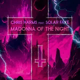Chris Harms — Madonna Of The Night (Feat. Solar Fake)