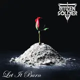 Citizen Soldier — Let It Burn