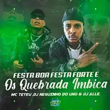 Club Dz7 — Festa Boa Festa Forte E Os Quebrada Imbica (Feat. Mc Teteu) Ft Dj Neguinho Do Uno & Dj Alle