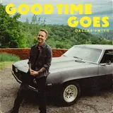 Dallas Smith — Good Time Goes