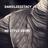 Danielsecstacy — No Style Crime