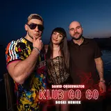 Dawid Obserwator — Klub Go Go Ft Boski Heniek