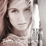 Delta Goodrem — Wish You Were Here
